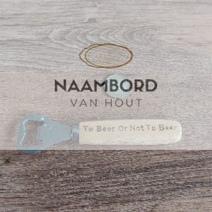 Houten bier opener to beer or not to beer - OP=OP